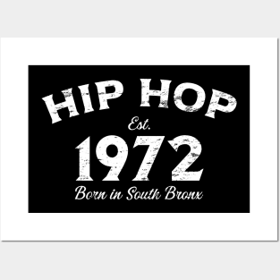 Hip Hop Est. 1972 Born In South Bronx Posters and Art